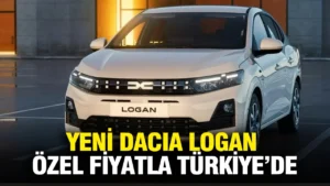 Yeni Dacia Logan Sedan Geri Döndü! Türkiye Pazarında Neler Değişecek?