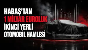 HABAŞ’tan Yerli Otomobil Hamlesi: TOGG’a Rakip Mi Geliyor?